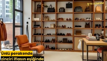 Ünlü perakende zinciri iflasın eşiğinde