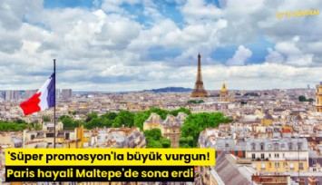 'Süper promosyon'la büyük vurgun! Paris hayali Maltepe'de sona erdi