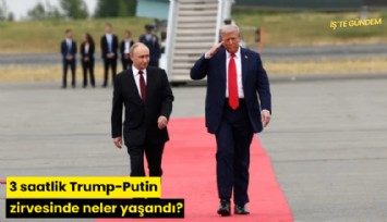 3 saatlik Trump-Putin zirvesinde neler yaşandı?