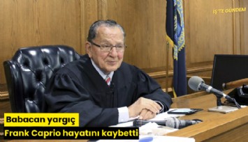 Babacan yargıç Frank Caprio hayatını kaybetti