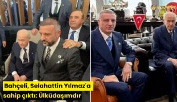 Bahçeli, Selahattin Yılmaz'a sahip çıktı: Ülküdaşımdır