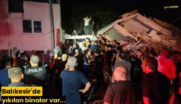 Balıkesir'de depremde 16 bina yıkıldı; 1 can kaybı var