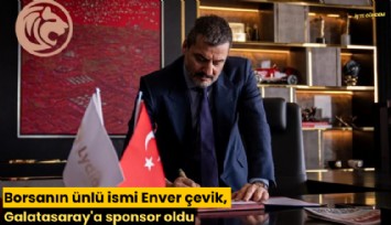 Borsanın ünlü ismi Enver Çevik, Galatasaray'a sponsor oldu