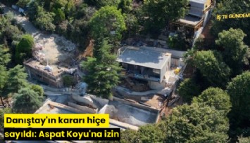 Danıştay'ın kararı hiçe sayıldı: Aspat Koyu'na izin