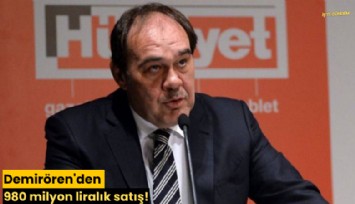 Demirören'den 980 milyon liralık satış!