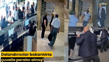 Dolandırıcılar bakanlıkta çuvalla paralar almış!