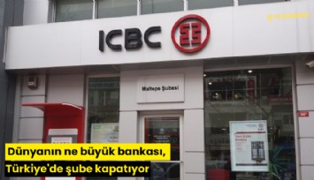 Dünyanın ne büyük bankası, Türkiye'de şube kapatıyor