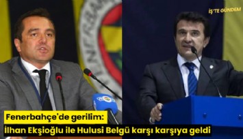 Fenerbahçe'de gerilim: İlhan Ekşioğlu ile Hulusi Belgü karşı karşıya geldi