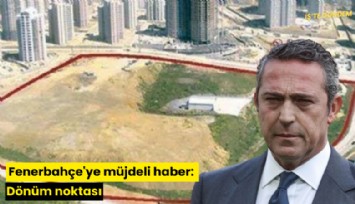 Fenerbahçe'ye müjdeli haber: Dönüm noktası