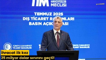 İhracat ilk kez 25 milyar dolar sınırını geçti!