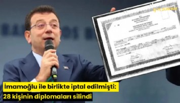 İmamoğlu ile birlikte iptal edilmişti: 28 kişinin diplomaları silindi