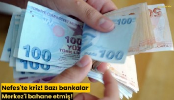 Nefes'te kriz! Bazı bankalar Merkez'i bahane etmiş!