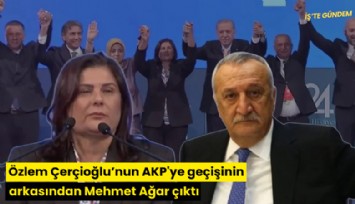 Özlem Çerçioğlu'nun AKP'ye geçişinin arkasından Mehmet Ağar çıktı
