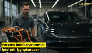 Porsche fabrika yatırımını iptal etti, işçi çıkaracak