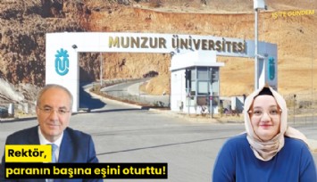 Rektör, paranın başına eşini oturttu!