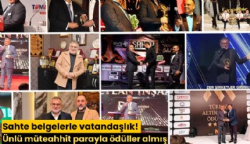 Sahte belgelerle vatandaşlık! Ünlü müteahhit parayla ödüller almış