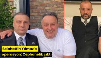 Selahattin Yılmaz'a operasyon: Cephanelik çıktı