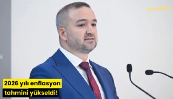 TCMB: 2026 yılı enflasyon tahmini yükseldi!