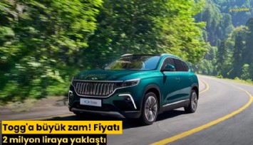 Togg'a büyük zam! Fiyatı 2 milyon liraya yaklaştı