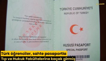 Türk öğrenciler, sahte pasaportla Tıp ve Hukuk Fakültelerine kaçak girmiş