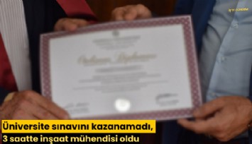 Üniversite sınavını kazanamadı, 3 saatte inşaat mühendisi oldu