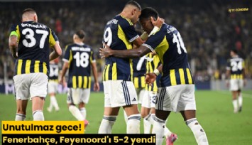 Unutulmaz gece! Fenerbahçe, Feyenoord'ı 5-2 yendi