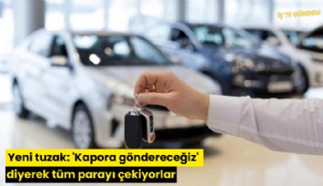 Yeni tuzak: 'Kapora göndereceğiz' diyerek tüm parayı çekiyorlar
