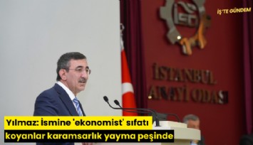 Yılmaz: İsmine 'ekonomist' sıfatı koyanlar karamsarlık yayma peşinde