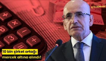 10 bin şirket ortağı mercek altına alındı!