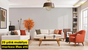 25 yıllık mobilya markası iflas etti
