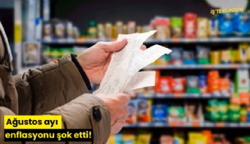 Ağustos ayı enflasyonu şok etti!