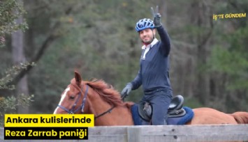 Ankara kulislerinde Reza Zarrab paniği