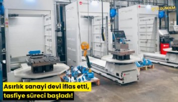 Asırlık sanayi devi iflas etti, tasfiye süreci başladı!