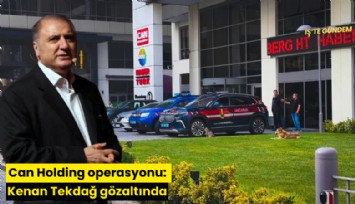 Can Holding operasyonu: Kenan Tekdağ gözaltında