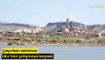 Çayırhan satılınca tıkır tıkır çalışmaya başladı