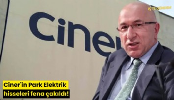 Ciner'in Park Elektrik hisseleri fena çakıldı!