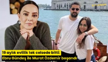 Ebru Gündeş ile Murat Özdemir tek celsede boşandı