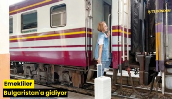 Emekliler Bulgaristan'a gidiyor