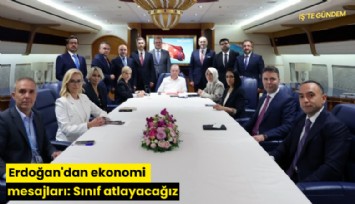Erdoğan'dan ekonomi mesajları: Sınıf atlayacağız