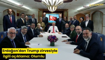 Erdoğan'dan Trump zirvesiyle ilgili açıklama: Olumlu