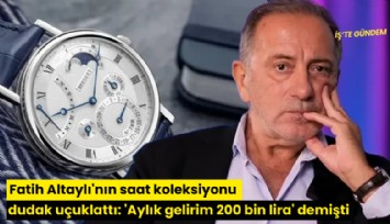 Fatih Altaylı'nın saat koleksiyonu dudak uçuklattı: 'Aylık gelirim 200 bin lira' demişti