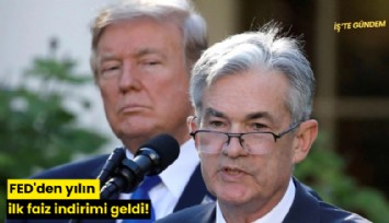 FED'den yılın ilk faiz indirimi geldi!