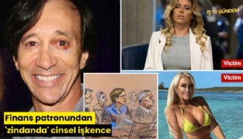 Finans patronundan 'zindanda' cinsel işkence