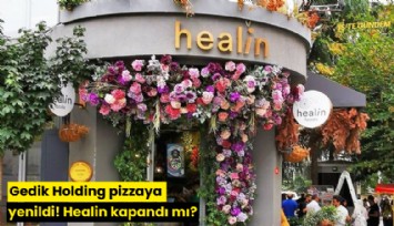 Gedik Holding pizzaya yenildi! Healin kapandı mı?