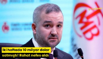 İki haftada 10 milyar dolar satmıştı! Rahat nefes aldı