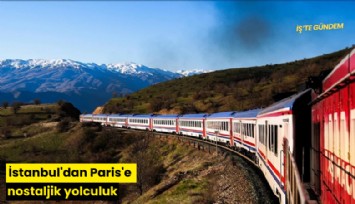 İstanbul'dan Paris'e nostaljik yolculuk