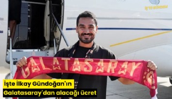 İşte İlkay Gündoğan'ın Galatasaray'dan alacağı ücret