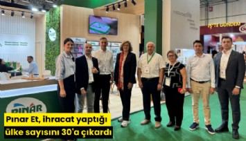 Pınar Et, ihracat yaptığı ülke sayısını 30'a çıkardı