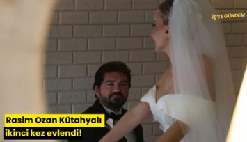 Rasim Ozan Kütahyalı ikinci kez evlendi!