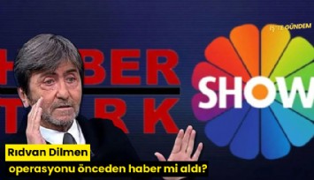 Rıdvan Dilmen operasyonu önceden haber mi aldı?